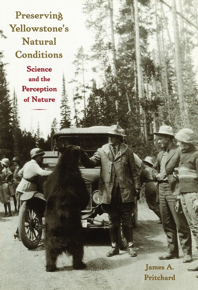 James A. Pritchard - Preserving Yellowstone's Natural Conditions, Inbunden. Tillgänglighet: Tillfälligt slut
