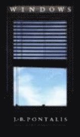 J.-B. Pontalis - Windows, Inbunden. Tillgänglighet: Tillfälligt slut