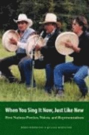 Robin Ridington, Jillian Ridington - When You Sing It Now, Just Like New, Inbunden. Tillgänglighet: Tillfälligt slut