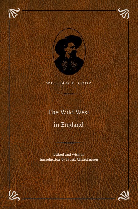 William F. Cody, Frank Christianson - Wild West in England, Inbunden. Tillgänglighet: Tillfälligt slut