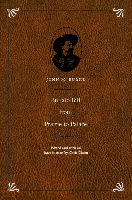 John M. Burke, Chris Dixon - Buffalo Bill from Prairie to Palace, Inbunden. Tillgänglighet: Tillfälligt slut