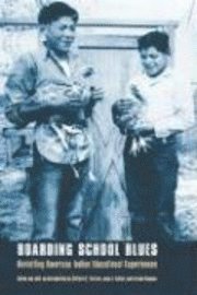 Clifford E. Trafzer, Jean A. Keller - Boarding School Blues, Inbunden. Tillgänglighet: Tillfälligt slut