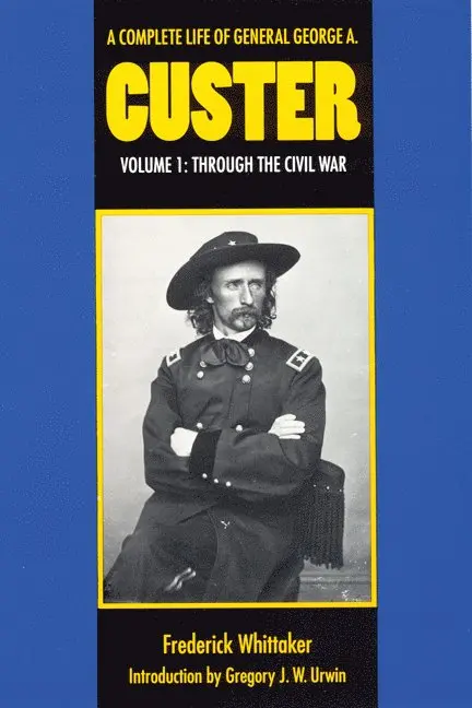 Frederick Whittaker - Complete Life of General George a. Custer, Volume 1, Inbunden. Tillgänglighet: Tillfälligt slut