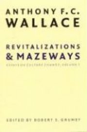 Anthony F. C. Wallace, Robert S. Grumet - Revitalizations and Mazeways, Inbunden. Tillgänglighet: Tillfälligt slut