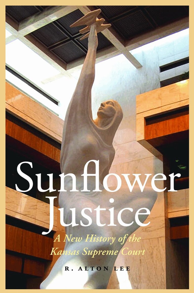 R. Alton Lee - Sunflower Justice, Inbunden. Tillgänglighet: Tillfälligt slut