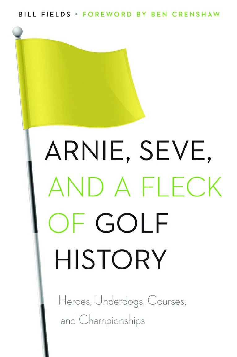 Bill Fields - Arnie, Seve, and a Fleck of Golf History, Häftad