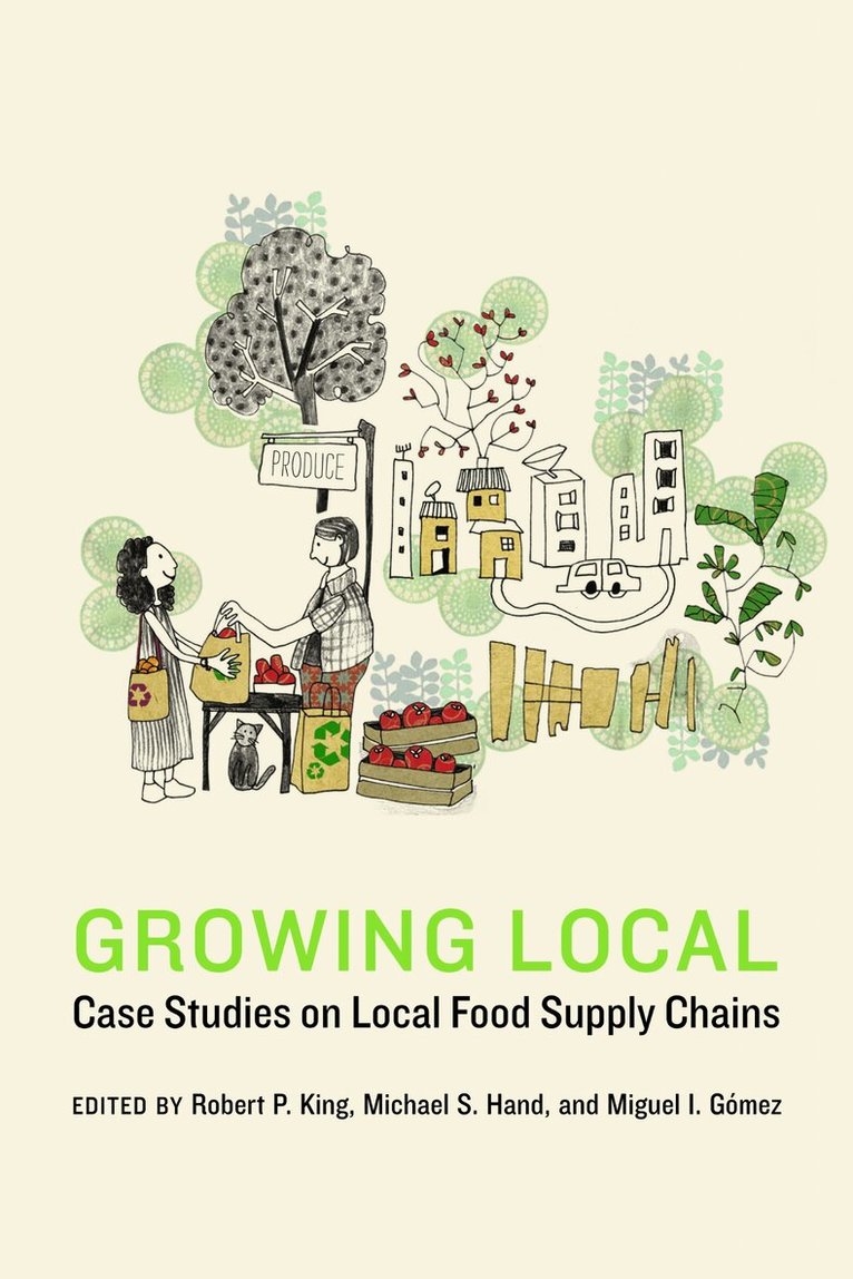 Robert P. King, Michael S. Hand, Miguel I. Gomez - Growing Local, Inbunden. Tillgänglighet: Tillfälligt slut