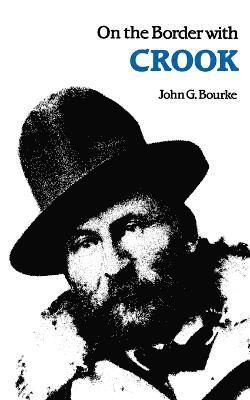 John G. Bourke - On the Border with Crook, Häftad