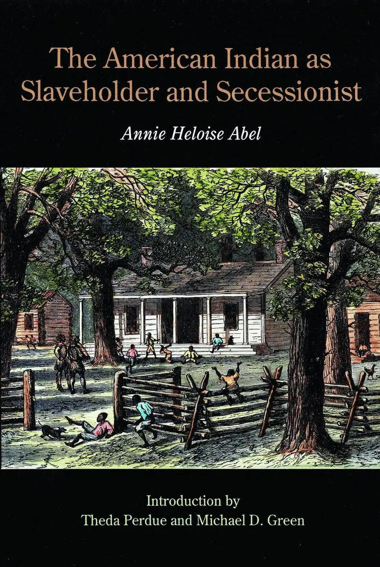 Annie Heloise Abel - American Indian As Slaveholder and Secessionist, Häftad. Tillgänglighet: Lägg i varukorg