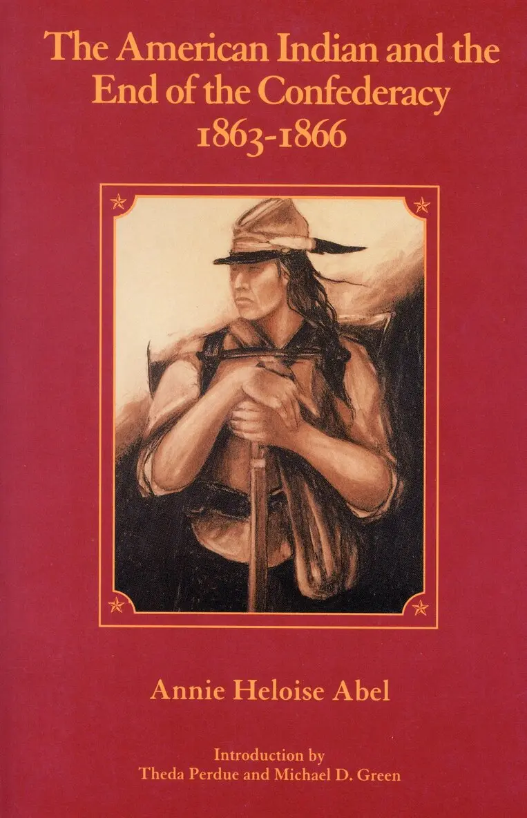 Annie Heloise Abel - American Indian and the End of the Confederacy, 1863-1866, Häftad. Tillgänglighet: Lägg i varukorg