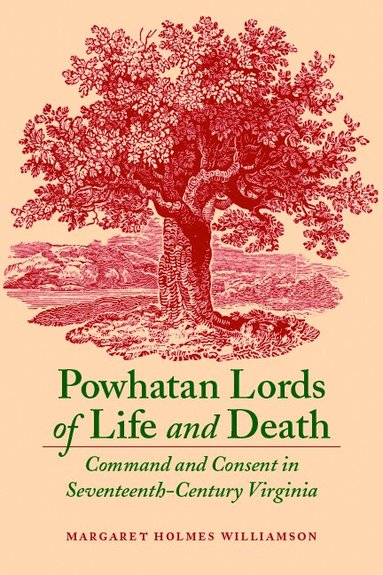 Powhatan Lords of Life and Death by Margaret Huber