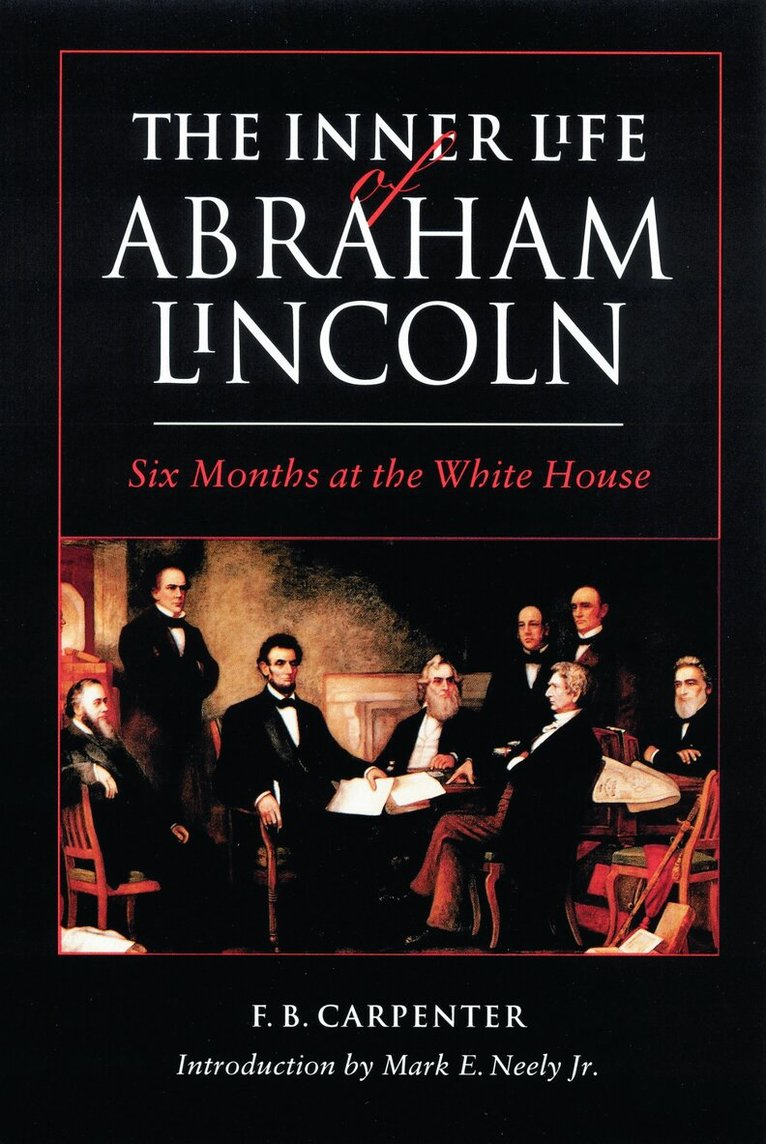 F. B. Carpenter - Inner Life of Abraham Lincoln, Häftad. Tillgänglighet: Lägg i varukorg