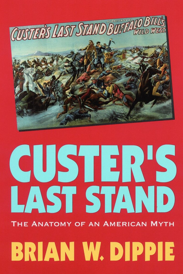 Brian W. Dippie - Custer's Last Stand, Häftad. Tillgänglighet: Lägg i varukorg