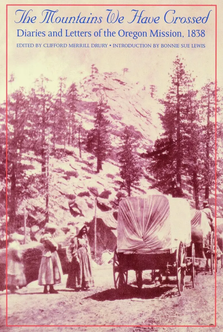 Clifford Merrill Drury - Mountains We Have Crossed, Häftad. Tillgänglighet: Lägg i varukorg