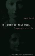 Road to Auschwitz: Fragments of a Life