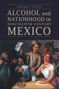 Alcohol and Nationhood in Nineteenth-Century Mexico