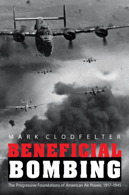 Mark Clodfelter - Beneficial Bombing, Häftad