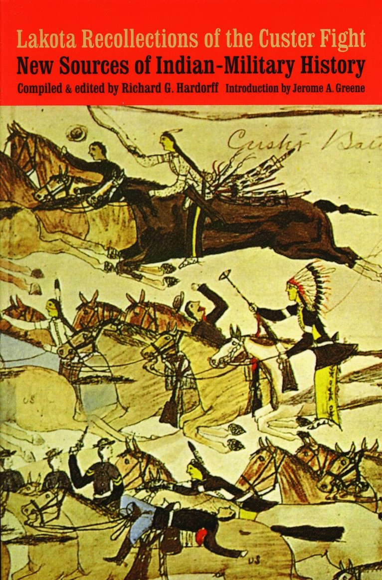 Richard G. Hardorff - Lakota Recollections of the Custer Fight, Häftad. Tillgänglighet: Lägg i varukorg