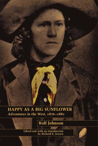 Happy As a Big Sunflower av Rolf Johnson, Richard E Jensen, Richard E Jensen