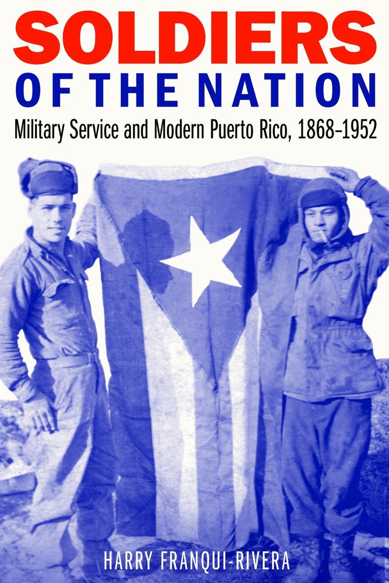 Harry Franqui-Rivera - Soldiers of the Nation, Inbunden