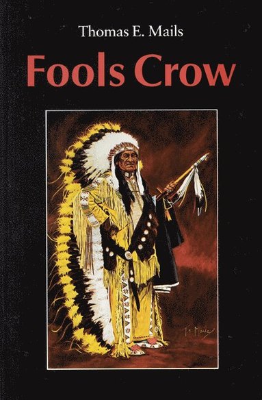 Fools Crow av Thomas E Mails, Fools Crow, Thomas E Mails