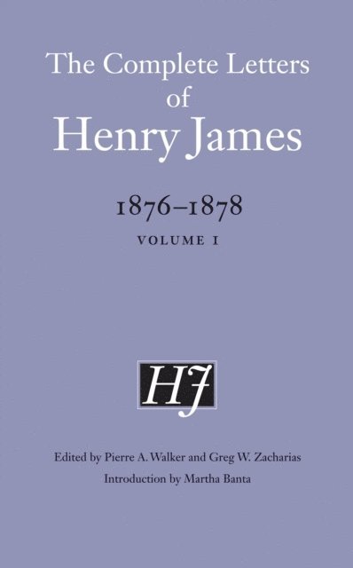 Henry James, Greg W. Zacharias, Pierre A. Walker - Complete Letters of Henry James, 1876–1878, E-bok