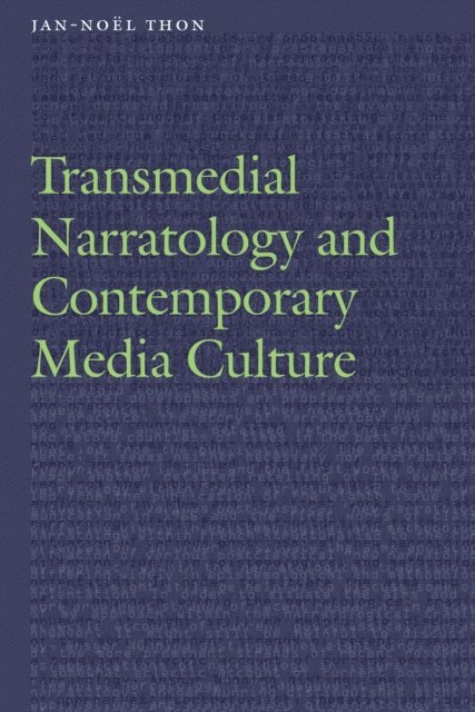 Jan-Noël Thon - Transmedial Narratology and Contemporary Media Culture, E-bok