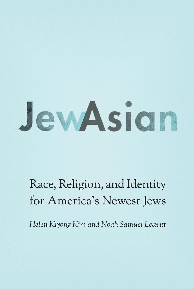 Helen Kiyong Kim, Noah Samuel Leavitt - JewAsian, E-bok