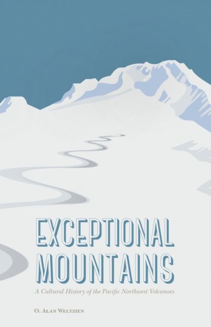 O. Alan Weltzien - Exceptional Mountains, E-bok