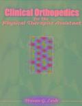 Clinical Orthopedics for the Physical Therapist Assistant