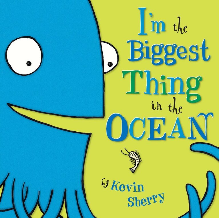 Kevin Sherry - I'm the Biggest Thing in the Ocean!, Inbunden