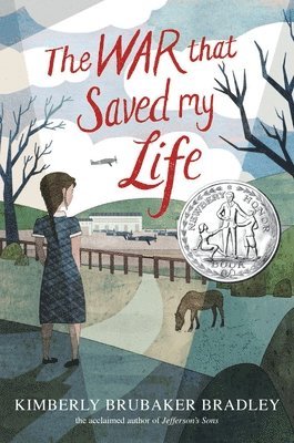 The War That Saved My Life: (Newbery Honor Award Winner) av Kimberly Brubaker Bradley