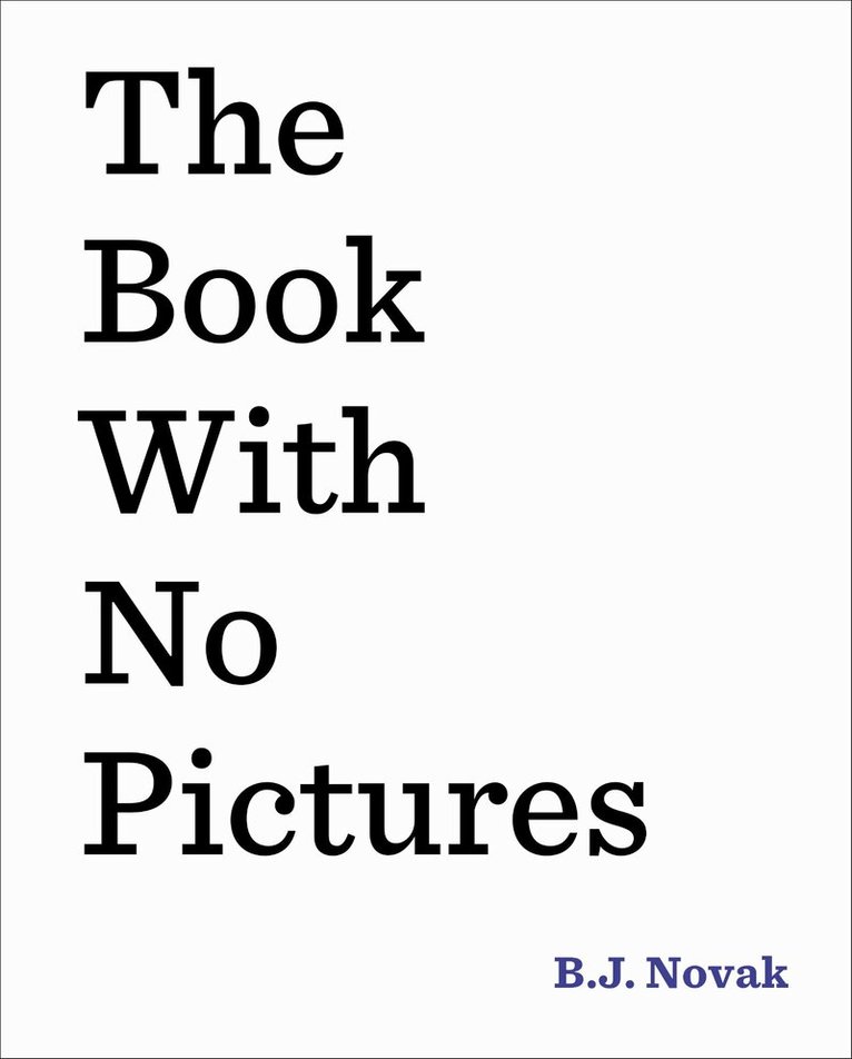 B. J. Novak - Book With No Pictures, Inbunden