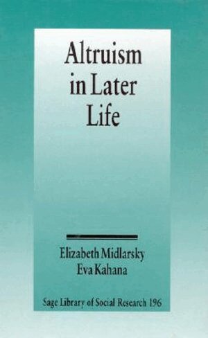 Elizabeth S. Midlarsky, Eva Kahana - Altruism in Later Life, Inbunden
