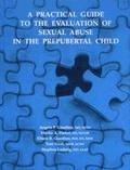 A Practical Guide to the Evaluation of Sexual Abuse in the Prepubertal Child