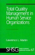 Total Quality Management in Human Service Organizations