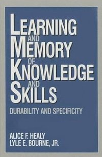Learning and Memory of Knowledge and Skills