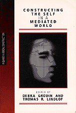 Debra Grodin, Thomas R. Lindlof, Debra Mowat, Thomas R. Lindlof - Constructing the Self in a Mediated World, Häftad