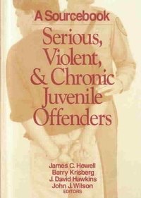 Serious, Violent, and Chronic Juvenile Offenders