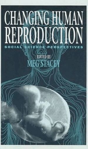 Meg Stacey - Changing Human Reproduction, Häftad
