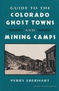 Guide to the Colorado Ghost Towns and Mining Camps