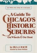 Guide to Chicagos Historic Suburbs on Wheels and on Foot