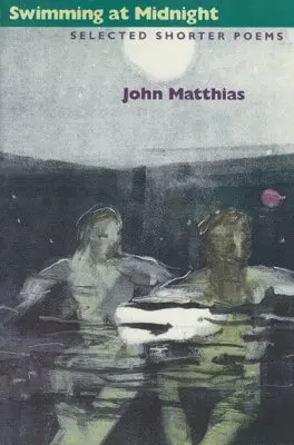 John Matthias - Swimming at Midnight, Inbunden. Tillgänglighet: Tillfälligt slut