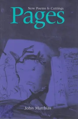 John Matthias - Pages, Inbunden. Tillgänglighet: Tillfälligt slut