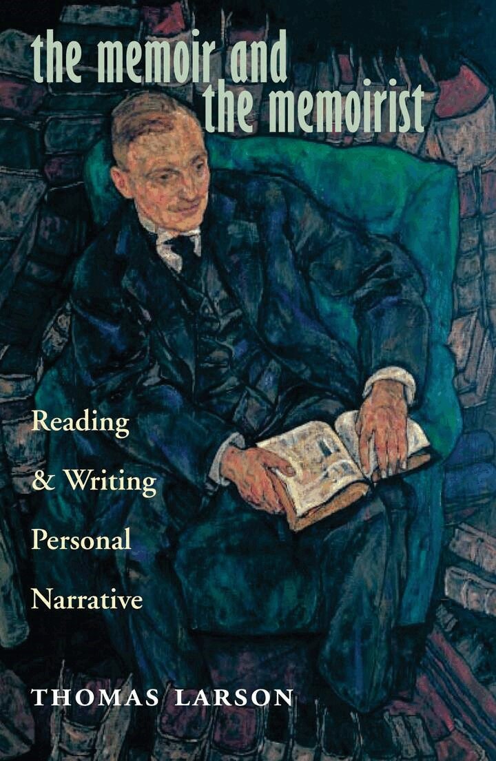 Thomas Larson - Memoir and the Memoirist, Inbunden