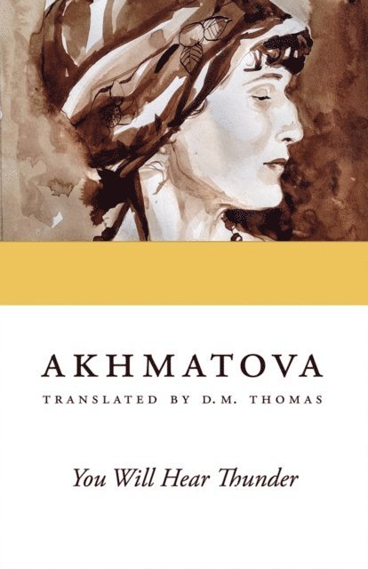 Anna Akhmatova - You Will Hear Thunder, E-bok