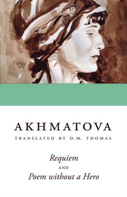Anna Akhmatova - Requiem and Poem without a Hero, E-bok