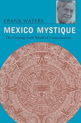 Frank Waters - Mexico Mystique, E-bok