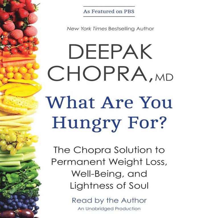 MD Chopra, Deepak - What Are You Hungry For?, Ljudbok
