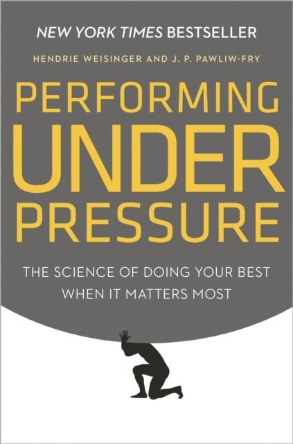 J. P. Pawliw-Fry, Hendrie Weisinger - Performing Under Pressure, E-bok